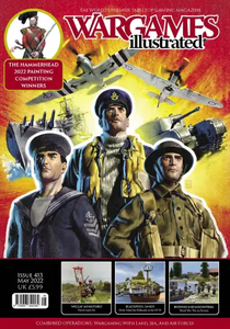 Wargames Illustrated WI413 May 2022 Edition