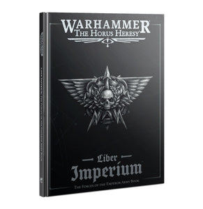 Horus Heresy: Liber Imperium – The Forces of The Emperor Army Book